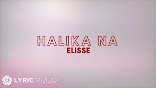 Halika Na  Elisse Joson Lyrics [upl. by Eardnaed191]