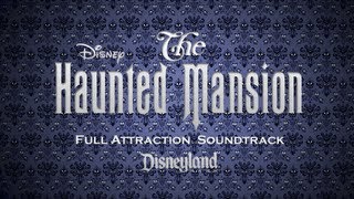 The Haunted Mansion Full Attraction Soundtrack Disneyland Park [upl. by Hildagarde]