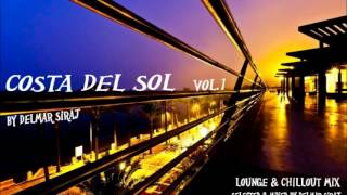 Exclusive Chillout Lounge mix by Delmar Siraj  Costa del sol Vol 1 [upl. by Assirehc]