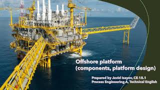 Offshore platform components platform design Javid Isayev CE 181 [upl. by Camella]