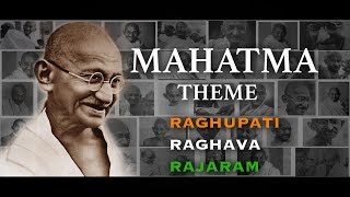 MAHATMA THEME  Raghupati Raghava Rajaram [upl. by Lauraine]