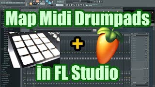 How to Map Drum Pads in FL Studio  Assign Midi Controller to FPC [upl. by Arbmik]