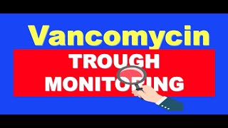 Vancomycin Trough Monitoring MADE EASY [upl. by Ellimahs]