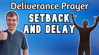 Self Deliverance From Delay And Setback POWERFUL [upl. by Marybelle469]