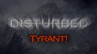 Disturbed  Tyrant with Lyrics [upl. by Whelan]