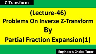 Problems on Inverse ZTransform By Partial Fraction Expansion MethodPart1 [upl. by Hcelemile557]