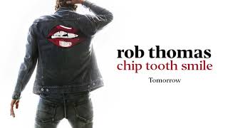 Rob Thomas  Tomorrow Official Audio [upl. by Dnalerb]