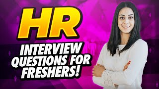 HR Interview Questions for FRESHERS [upl. by Gordon290]