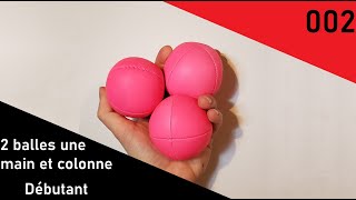 2 balles une main et colonne à 3 balles  tutoriel jonglerie 002 [upl. by Akihdar564]