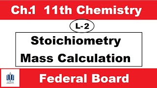 Lecture2  Mass Calculation  Ch1 Stoichiometry  11th Class  Ilmi Star Academy [upl. by Bobette644]