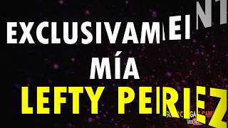 Exclusivamente mia  Lefty perez Salsa con letra [upl. by Assenat884]