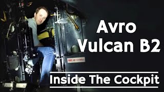 Inside The Cockpit  Avro Vulcan B2 [upl. by Blanche799]