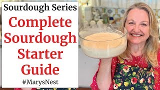 The Complete Sourdough Starter Guide [upl. by Ykvir]