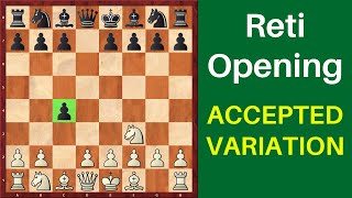 Reti Opening Accepted Variation Chess Opening Guide [upl. by Maller]