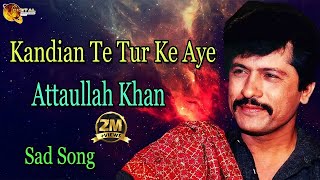 Kandian Te Tur Ke Aye  AudioVisual  Superhit  Attaullah Khan Esakhelvi [upl. by Tolmach]