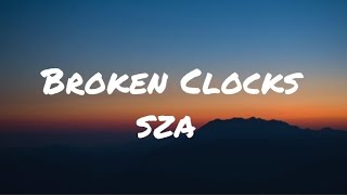 SZA  Broken Clocks Lyrics [upl. by Aicener]