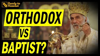 Independent Baptist vs Eastern Orthodox Church  Whats the difference [upl. by Mingche685]