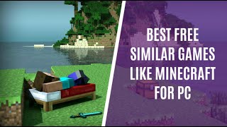 Top 7 Similar PC Games Like Minecraft That are Free to Play [upl. by Hertberg]