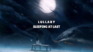 Sleeping At Last  Lullaby Lyrics [upl. by Xer]