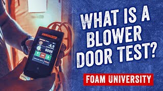 What is a Blower Door Test  Foam University [upl. by Silda]