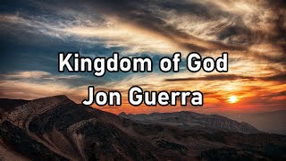 Jon Guerra  Kingdom of God Lyrics [upl. by Nathanson]