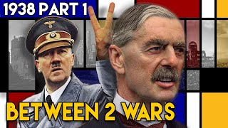 Appeasement  How the West Helped Hitler Start WW2  BETWEEN 2 WARS I 1938 Part 1 of 4 [upl. by Orpheus353]