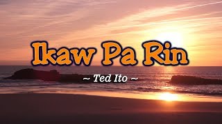 Ikaw Pa Rin  KARAOKE VERSION  as popularized by Ted Ito [upl. by Mullane50]