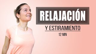 Relajación y Estiramiento en 12 minutos [upl. by Gershon897]