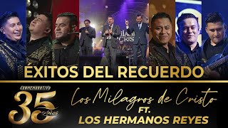 Los Milagros de Cristo ft Los Hermanos Reyes  Éxitos del Recuerdo  35 Años En Vivo [upl. by Donia]