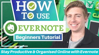 HOW TO USE EVERNOTE  Stay Productive amp Organised Online with Evernote Beginners Guide [upl. by Ellak]