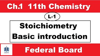 Lecture1  Ch1 Stoichiometry  11th Class Chemistry Federal Board  Ilmi Stars Academy [upl. by Arbuckle]