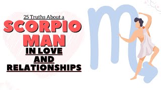 25 Truths About a Scorpio Man In Love and Relationships [upl. by Diet]