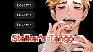 Stalkers Tango  Yandere [upl. by Ameer]