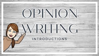 Opinion Writing Introductions [upl. by Wei]