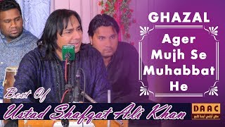 Ager Mujh Se Mohabbat Hai By Ustad Shafqat Ali Khan Live in Mehfil Chakwal City Punjab Pakistan [upl. by Annamaria646]