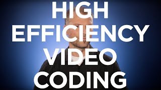 What is HEVC  H265 High Efficiency Video Coding [upl. by Aroon264]