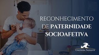 Reconhecimento de Paternidade Socioafetiva [upl. by Pepe]