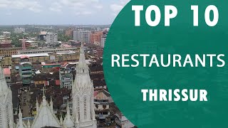 Top 10 Best Restaurants to Visit in Thrissur  India  English [upl. by Hardden]