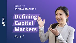 What are Capital Markets  Intro to Capital Markets Part 1 [upl. by Noelc]