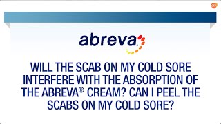 Using Abreva® on Cold Sore Scabs  Abreva® FAQ [upl. by Mohammed]