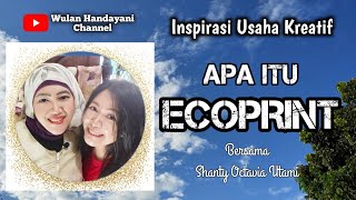 Inspirasi Usaha Kreatif  Apa Itu Ecoprint [upl. by Bishop508]