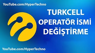 TURKCELL OPERATÖR İSMİ DEĞİŞTİRME [upl. by Yentihw7]