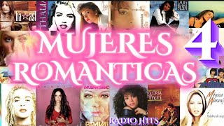 RADIO HITS  MUJERES ROMANTICAS  VOLUMEN 4 [upl. by Econah321]