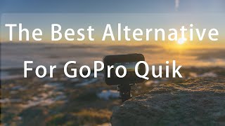 Best Alternative to GoPro Quik for Desktop [upl. by Redleh473]