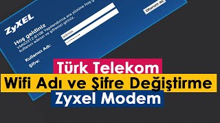 Türk Telekom Wifi Adı ve Şifre Değiştirme  Zyxel Modem [upl. by Arimahs]