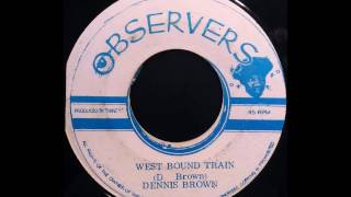 DENNIS BROWN  West Bound Train 1973 [upl. by Bonnibelle]