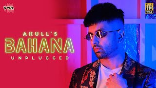 Bahana Unplugged Akull  VYRL Originals  New Song 2021 [upl. by Regnig]