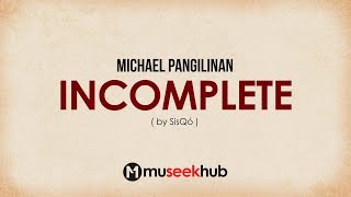 Michael Pangilinan  Incomplete from Sisqo  Full HD  Lyrics 🎵 [upl. by Hux994]