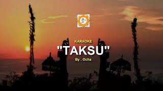 KARAOKE  LAGU BALI  TAKSU [upl. by Lucretia610]