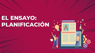 ¿CÓMO REDACTAR UN ENSAYO PLANIFICACIÓN [upl. by Marchelle]